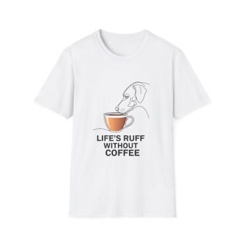 Coffee and Dog Unisex T-Shirt - Life's Ruff Design