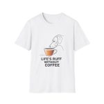 Coffee and Dog Unisex T-Shirt - Life's Ruff Design