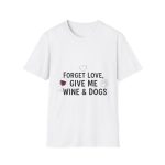 Wine, Dogs & No Drama T-Shirt | Funny Dog Lover Unisex Tee for Wine Enthusiasts